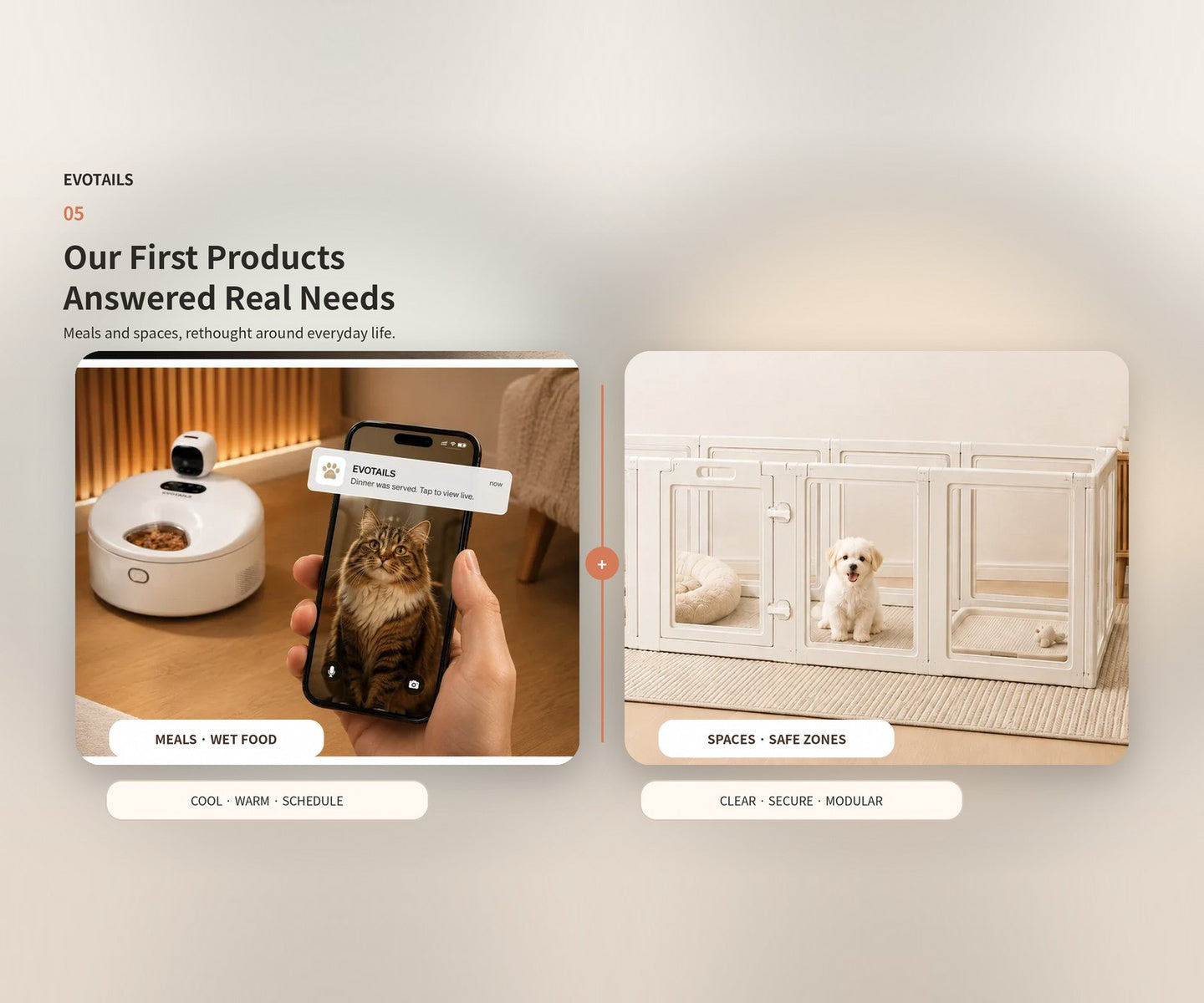 "Starting from those two fundamental needs, we built our very first products."